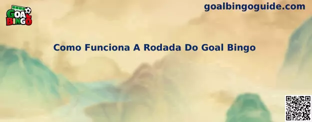 Como Funciona A Rodada Do Goal Bingo