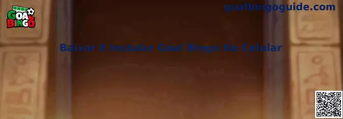 Guía para baixar e instalar Goal Bingo en un celular