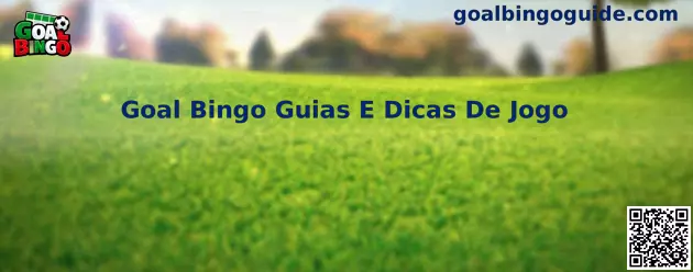 Goal Bingo Guias E Dicas De Jogo