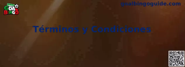 Términos y Condiciones de Goal Bingo